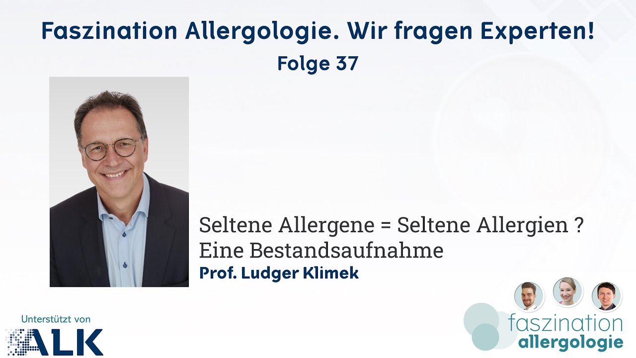 Seltene Allergene = Seltene Allergien ? Eine Bestandsaufnahme (Prof. Ludger Klimek)