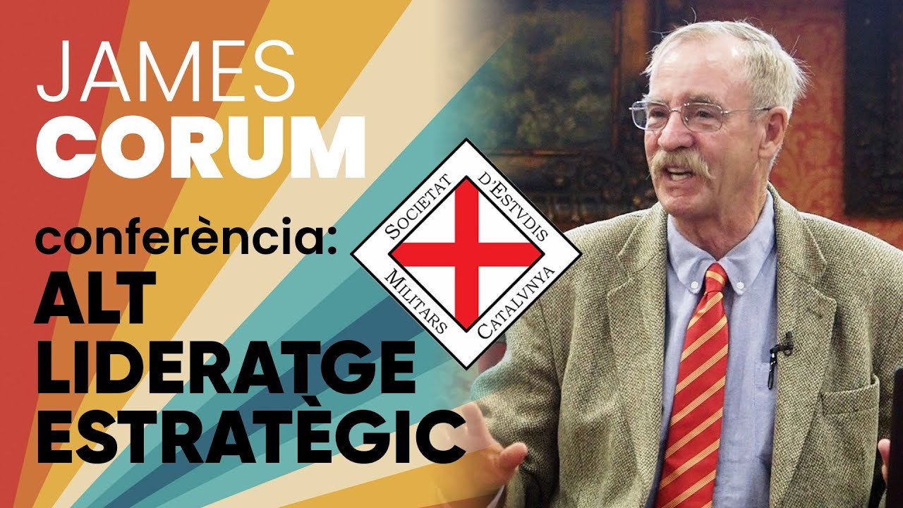 JAMES CORUM - Conferència sobre alt lideratge estratègic