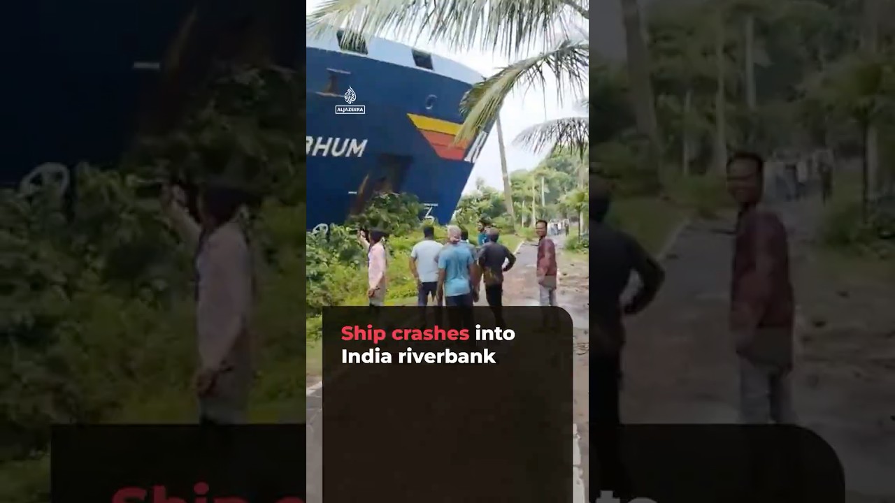 Singapore-flagged container ship crashes into riverbank in India | #AJ shorts