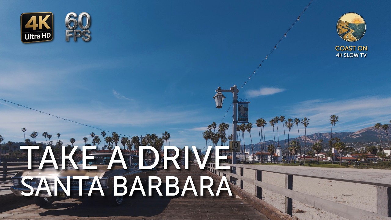 🌴 Santa Barbara Coastal Drive | East Beach to The Mesa & Stearns Wharf | 4K 60fps Slow TV