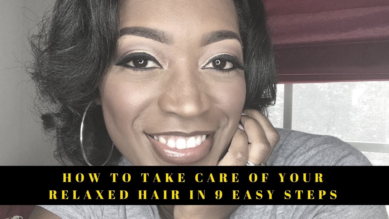How To Take Care Of Your Relaxed Hair In 9 Easy Steps