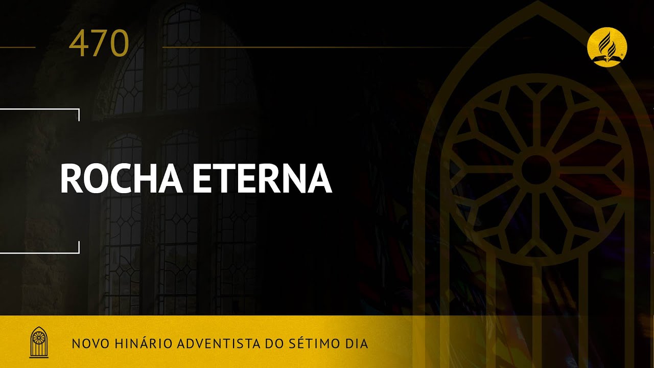 Novo Hin&aacute;rio Adventista &bull; Hino 470 &bull; Rocha Eterna &bull; (Lyrics)