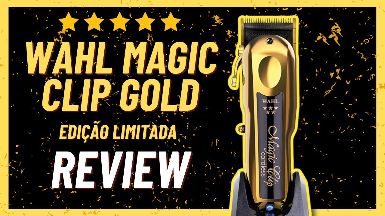 REVIEW: WAHL MAGIC CLIP GOLD (EDIÇÃO LIMITADA)