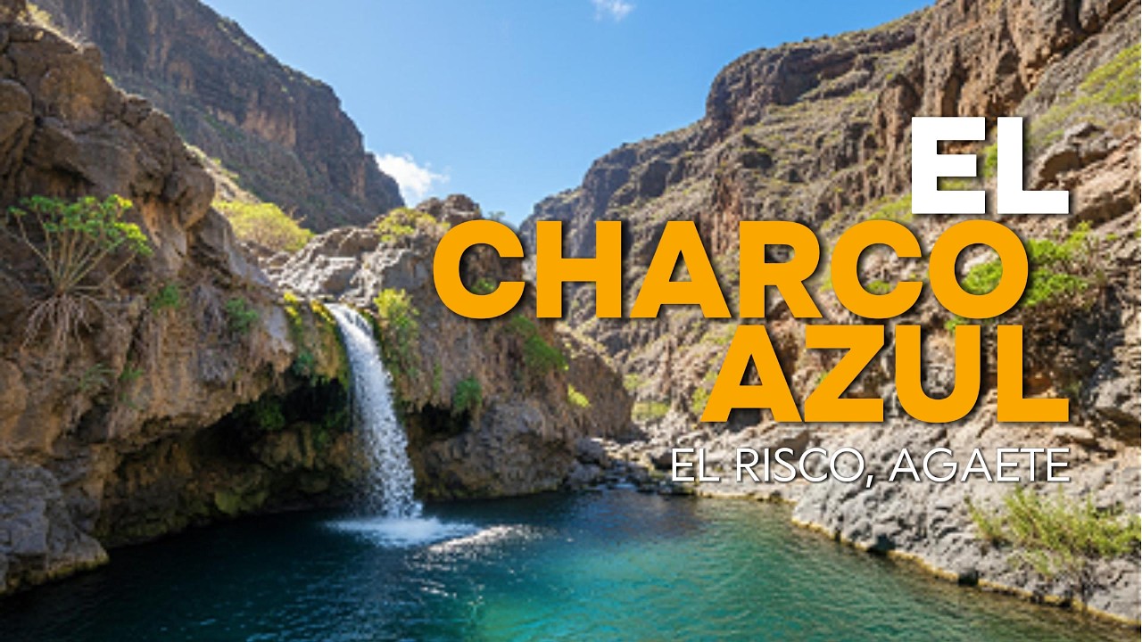 EL CHARCO AZUL (Agaete) 💧 La ruta de senderismo más mágica de Gran Canaria