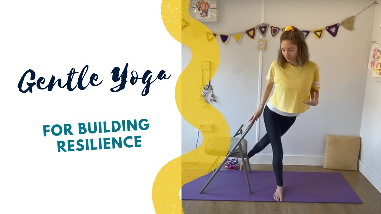 Gentle Yoga for Building Resilience // Balance, Confidence, Compassion