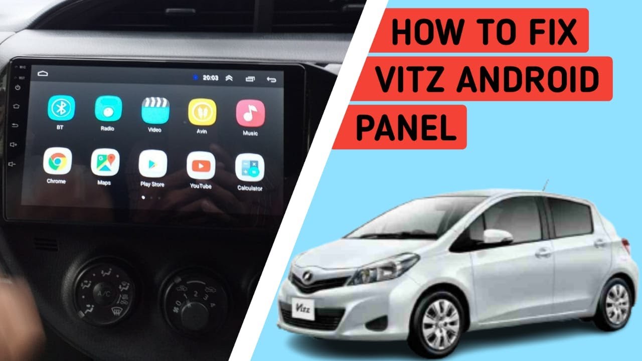 HOW TO FIX VITZ ANDROID PANEL