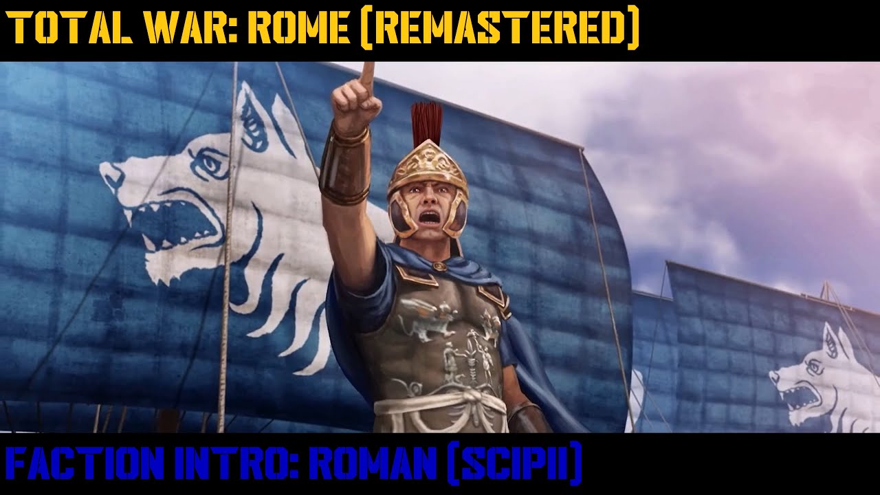 Total War: Rome (REMASTERED) - Faction Intro - Roman (Scipii)