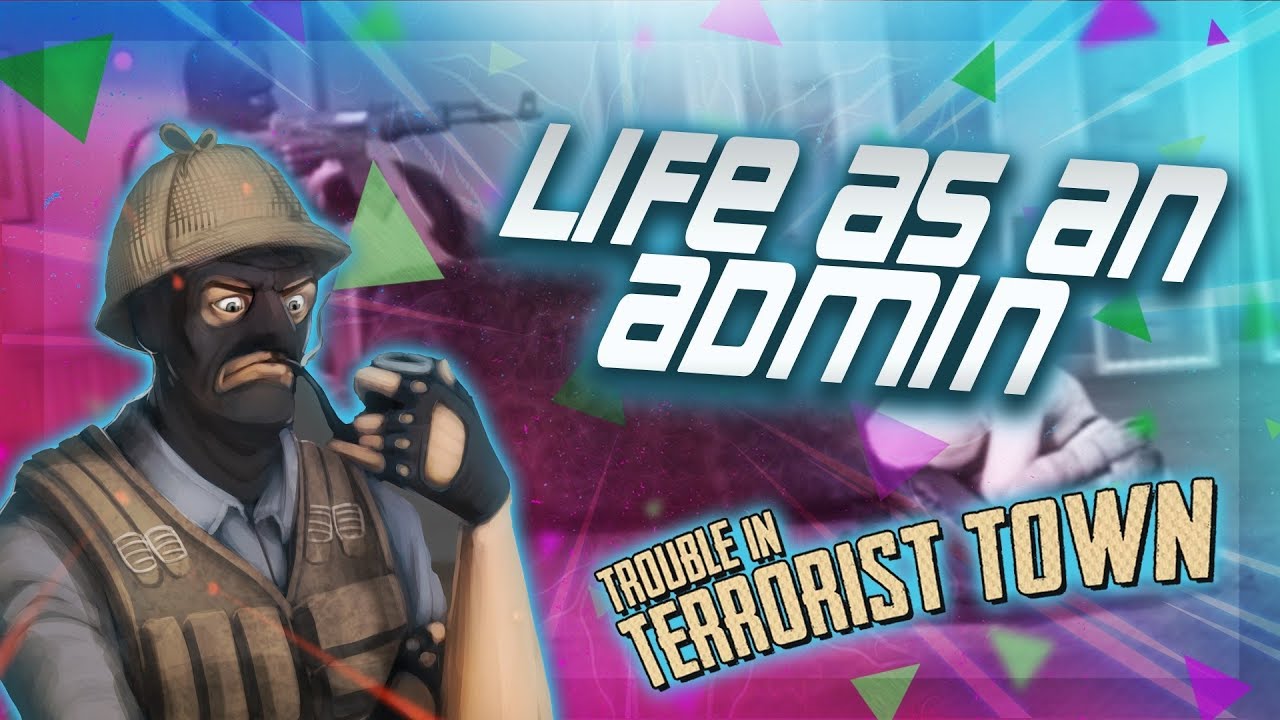 Garry's Mod: Life as an Admin TTT 