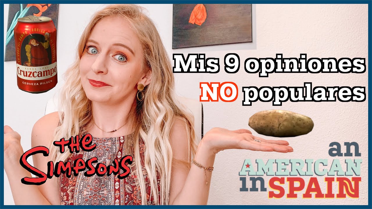 Mis 9 opiniones no populares en España | My 9 Unpopular Opinions in Spain