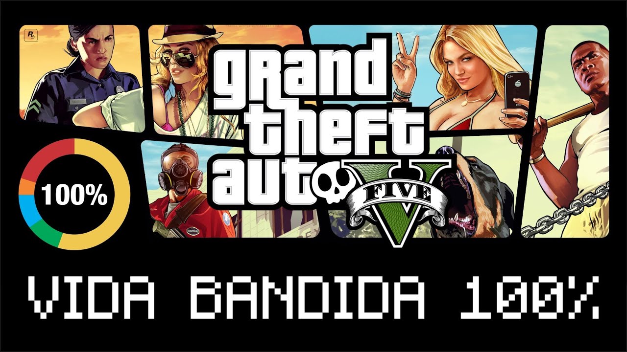 GTA V - Vida Bandida 100%
