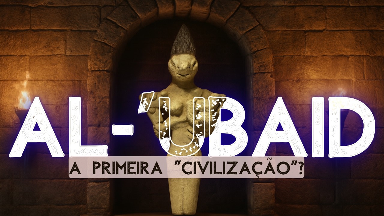 Cultura Al-'Ubaid: A gênese da Civilização Humana