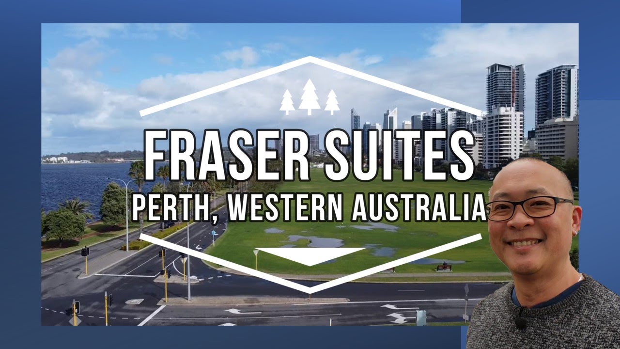 Travel Review: Fraser Suites - Perth, Western Australia