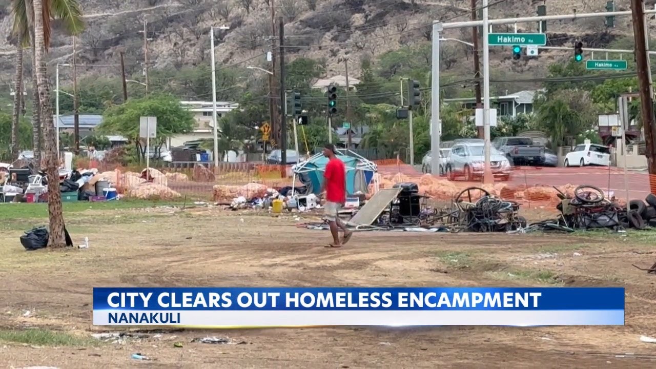 City clears out homeless encampment in Nanakuli
