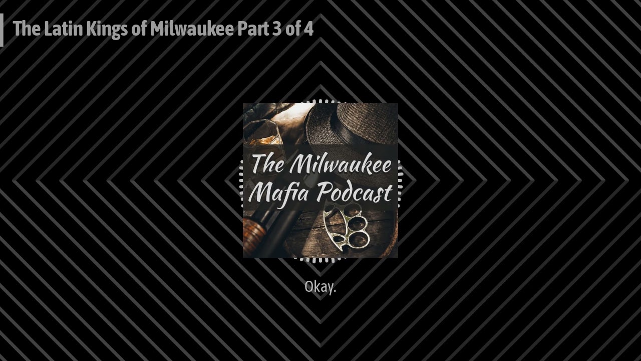 The Latin Kings of Milwaukee Part 3 of 4 | Milwaukee Mafia