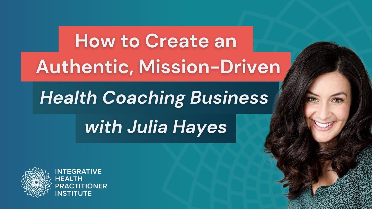 How to Create an Authentic, Mission-Driven Health Coaching Business