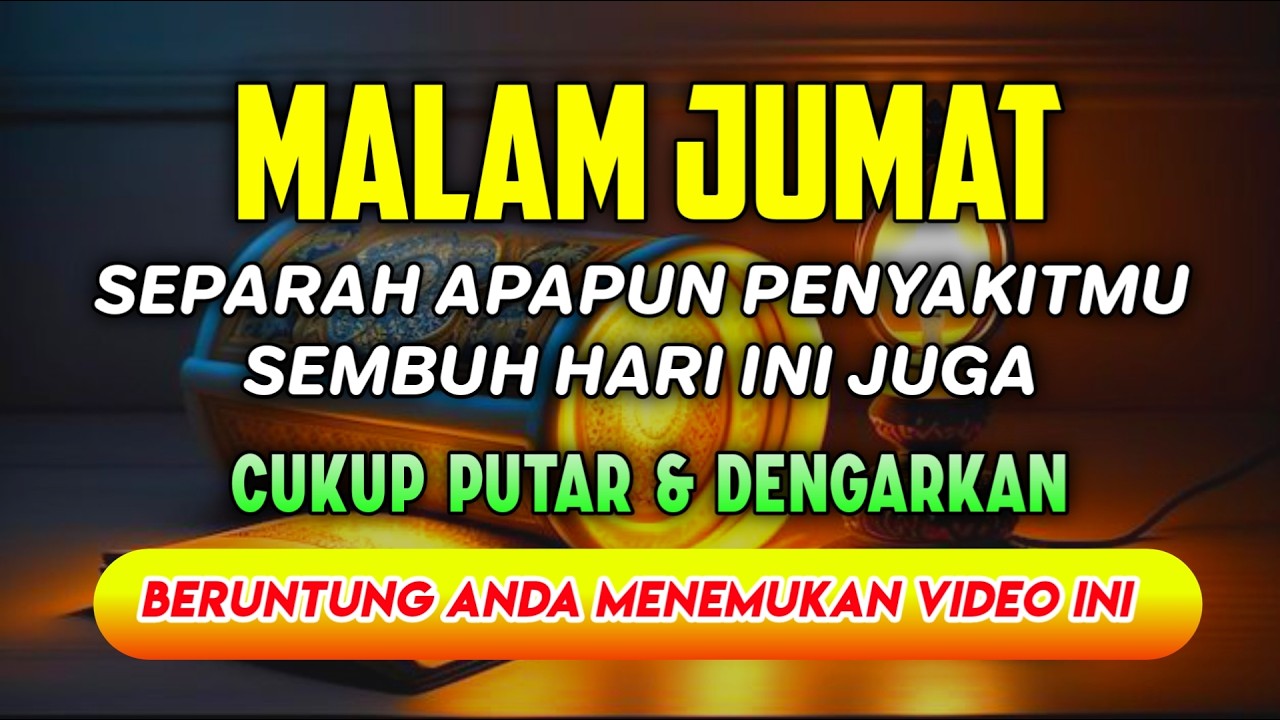 MALAM JUMAT SPESIAL RAMADHAN🤲PENYAKIT DI TUBUHMU SEMBUH HARI INI JUGA, ASAL SANGGUP PUTAR 3 MENIT❗