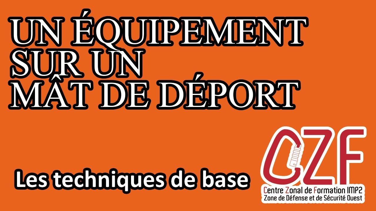 CZF-IMP2-ZDSO -1.3.20- Tutoriel installation d'un &eacute;quipement sur m&acirc;t de d&eacute;port