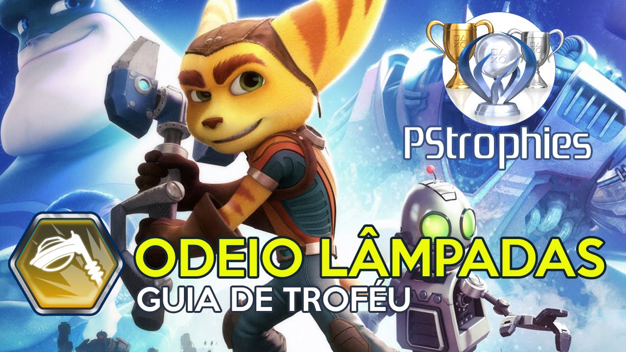 Ratchet & Clank 2016 - Odeio lâmpadas - Guia de Troféu