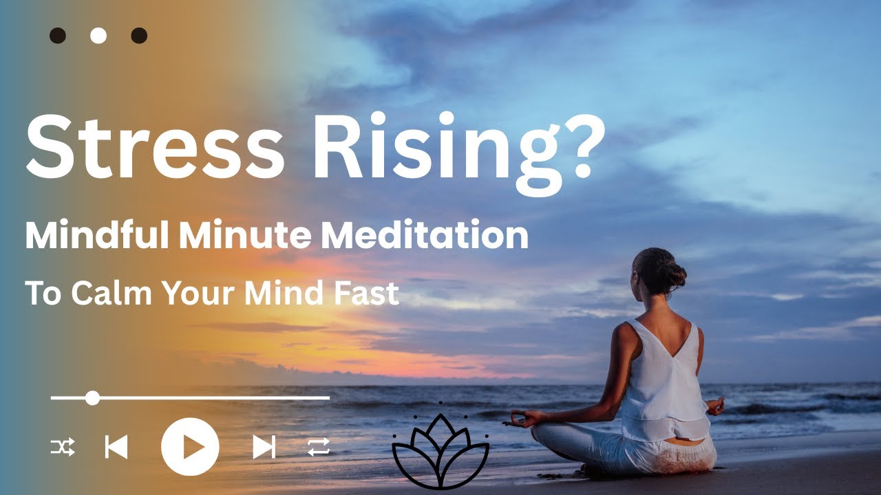 Stress Rising? | Mindful Minute Meditation to Calm Your Mind Fast