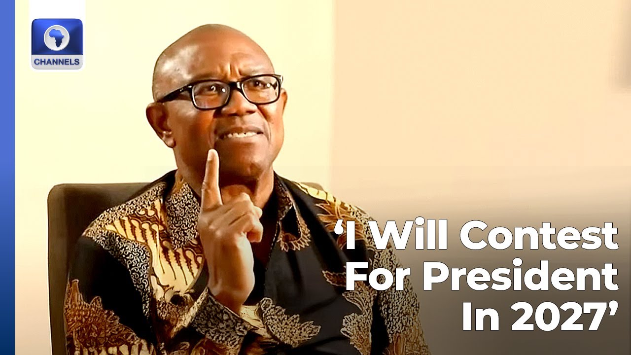 I&rsquo;m Going To Contest For President In 2027 &mdash; Peter Obi