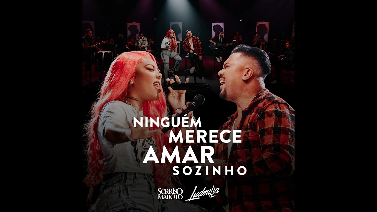 NINGU&Eacute;M MERECE AMAR SOZINHO💔 .🥺@ludmilla Sorriso Maroto - Topic