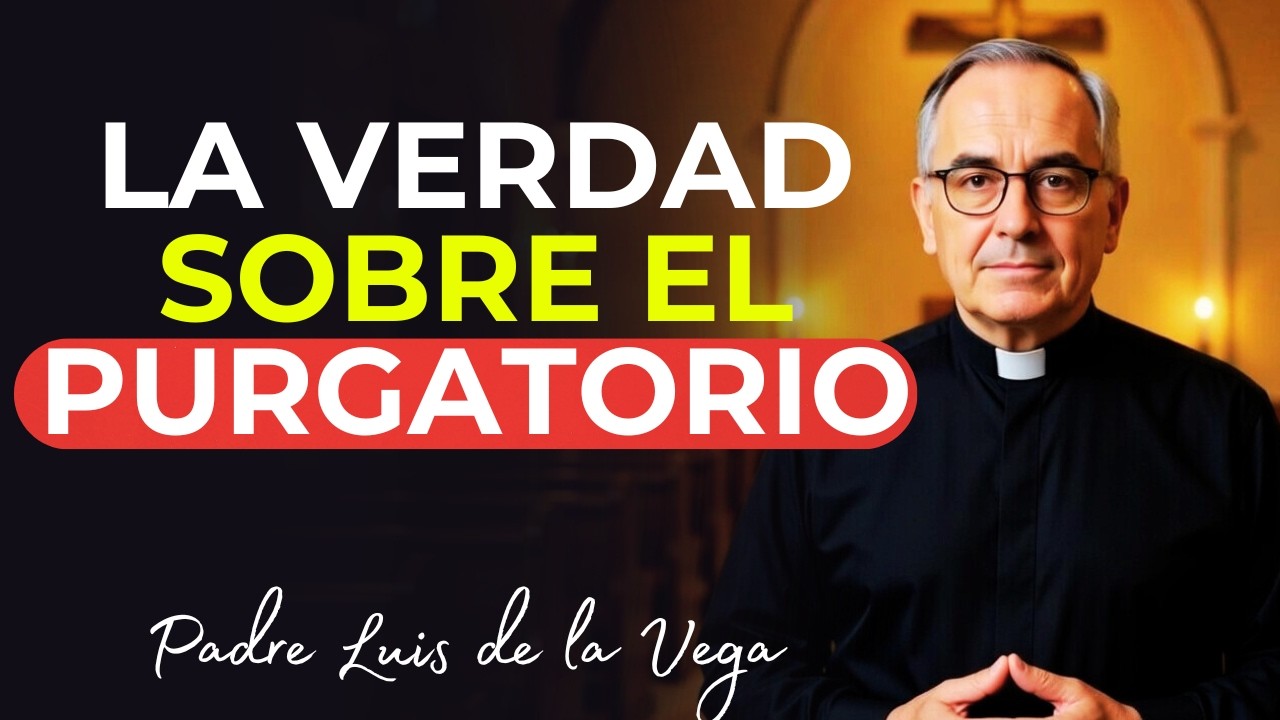 La Verdad Sobre el Purgatorio que Nadie Te Dijo | Puedes Ayudar a Tus Difuntos
