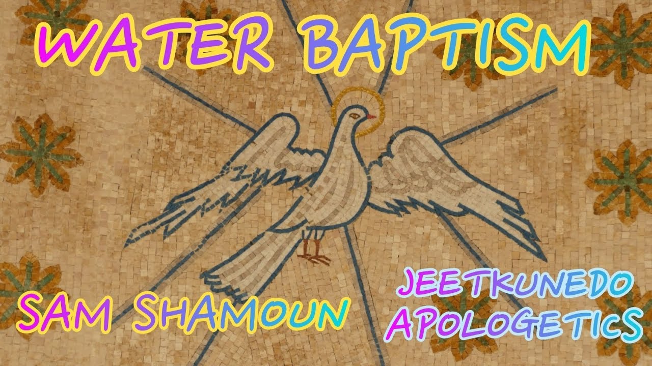 Sam Shamoun - Water Baptism, 