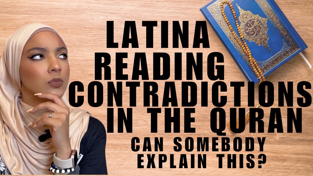 Latina Muslim Convert Finds Contradictions in the Quran