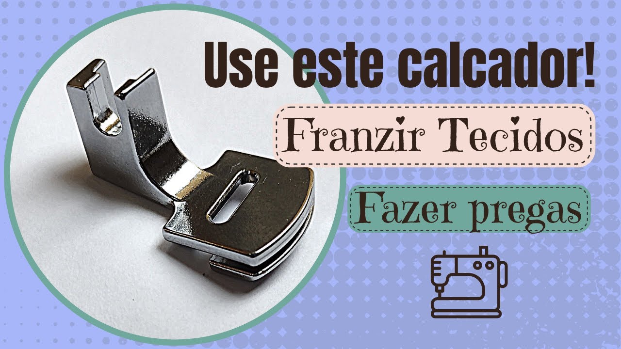 COMO USAR O CALCADOR DE FRANZIR? Como regular a máquina doméstica? Lindo franzido I Dicas de Costura
