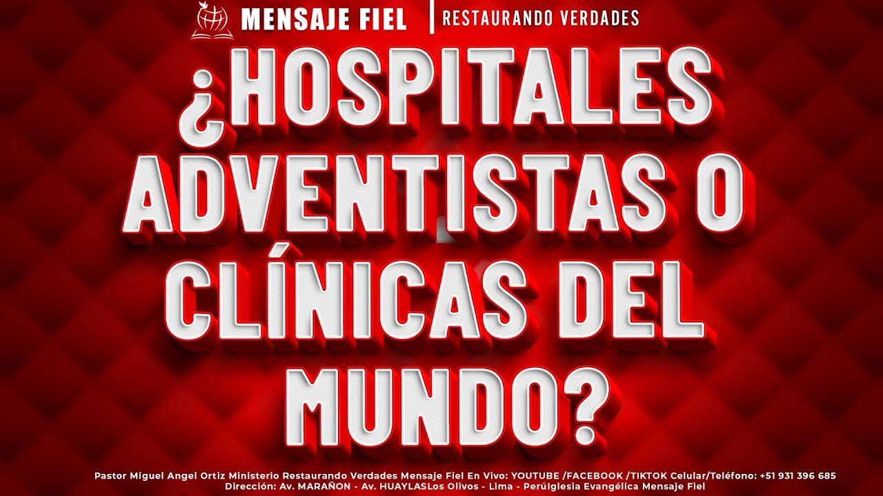 ¿HOSPITALES ADVENTISTAS O CLÍNICAS DEL MUNDO?