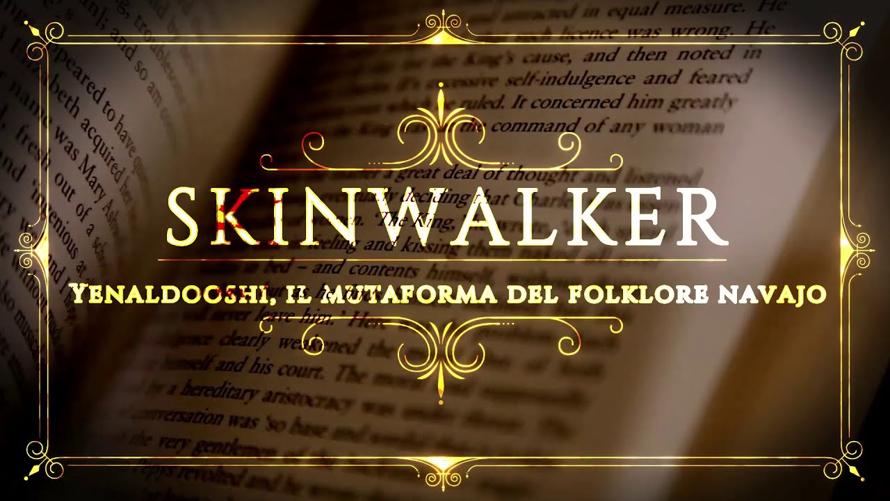 Misteri: Skinwalker - Yenaldooshi, il mutaforma del folklore navajo - Tempo da Lupi Capitolo 3