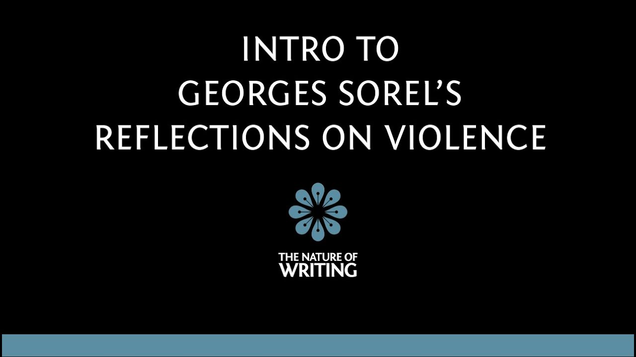 A Detailed Explanation of Georges Sorel's Reflections on Violence