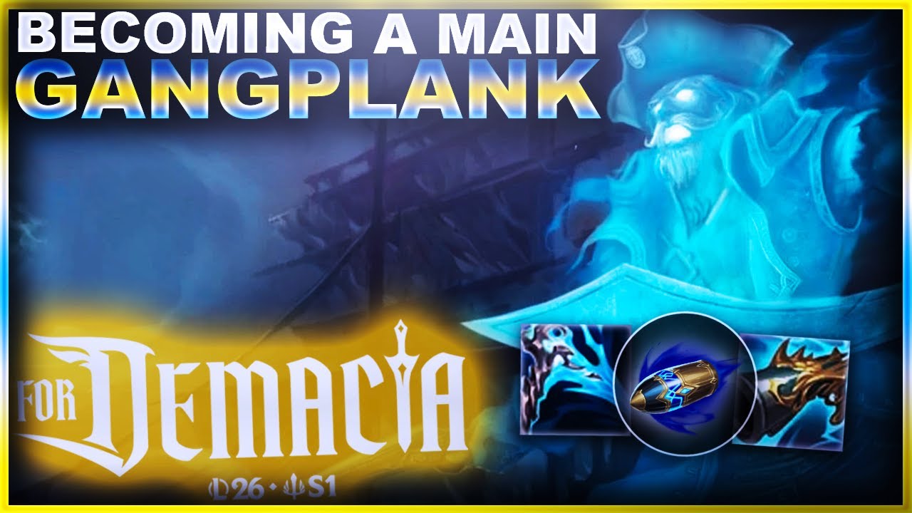 I'M BECOMING A GANGPLANK MAIN AGAIN!