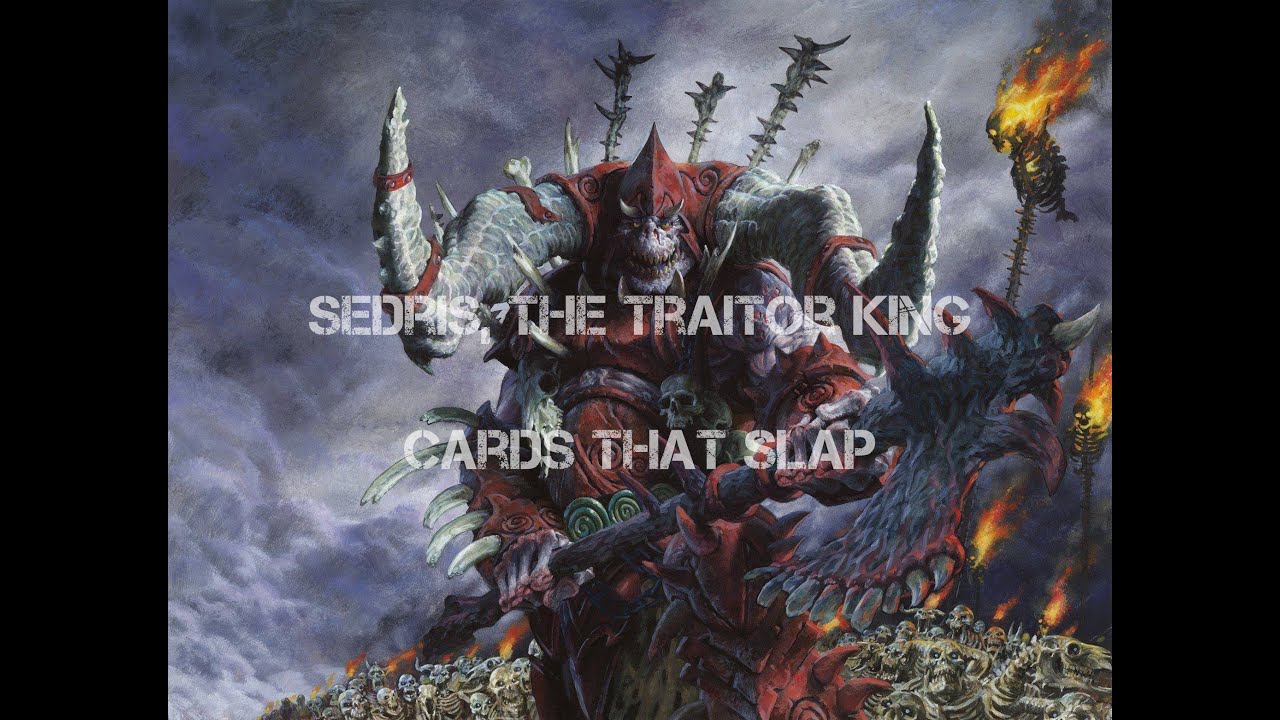 Cards that Slap: Sedris, the Traitor King