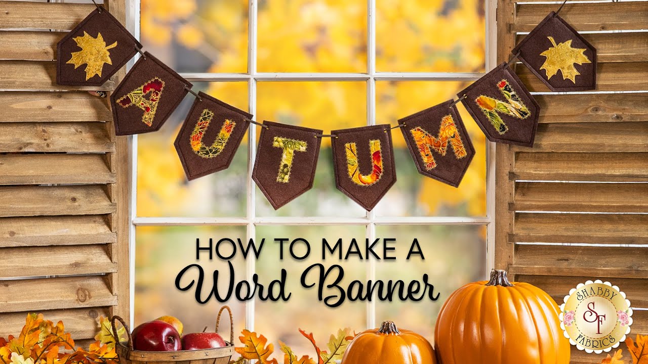 How to Make a Word Banner | Shabby Fabrics Tutorial