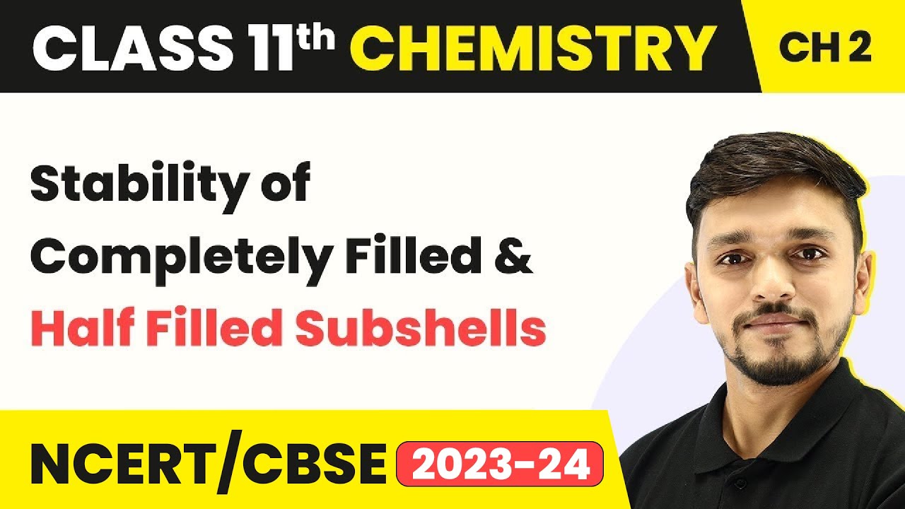 Stability of Completely Filled and Half Filled Subshells | Class 11 Chemistry IIT-JEE/NEET
