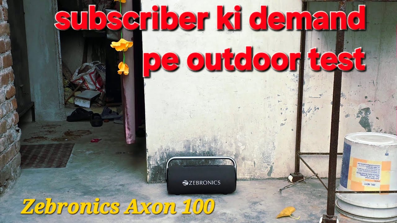  Zebronics Axon 100 full outdoor Testing | for Subsciber Demand | Bass test | #Zebronics #speaker
