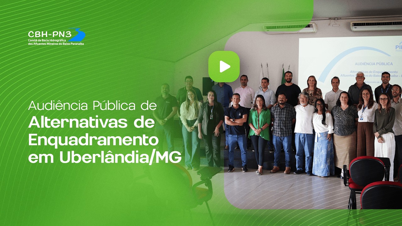 CBH PN3 - Audiência Pública apresenta Alternativas de Enquadramento do Baixo Paranaíba