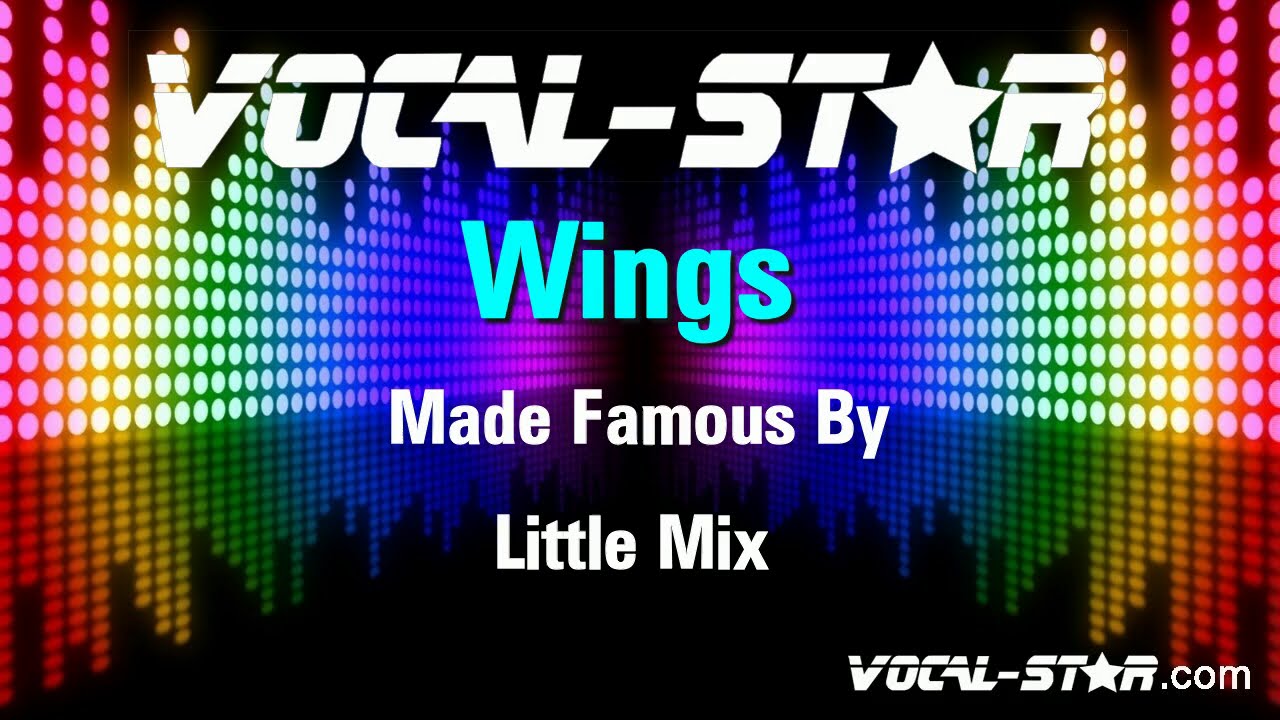 Little Mix - Wings (Karaoke Version) with Lyrics HD Vocal-Star Karaoke