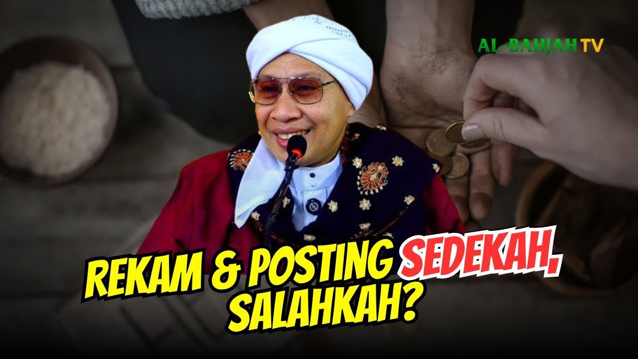 Sedekah Direkam dan Diposting, Apakah Termasuk Merendahkan? | Buya Yahya
