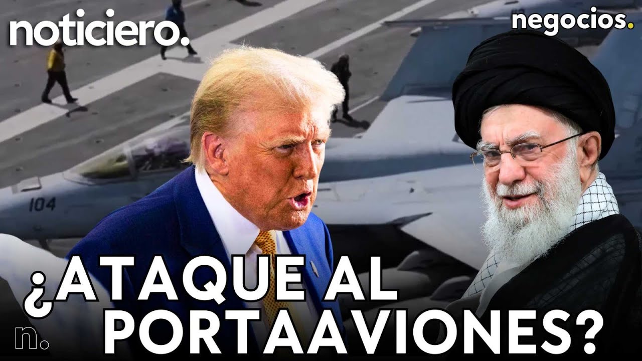 NOTICIERO: Irán amenaza con atacar los portaaviones de EEUU, giro de Trump en la FED e Israel avisa
