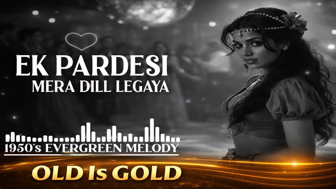 Ek Pardesi Mera Dil Le Gaya 💔| 60s–70s Retro Romantic Hit Song #oldisgoldsongs