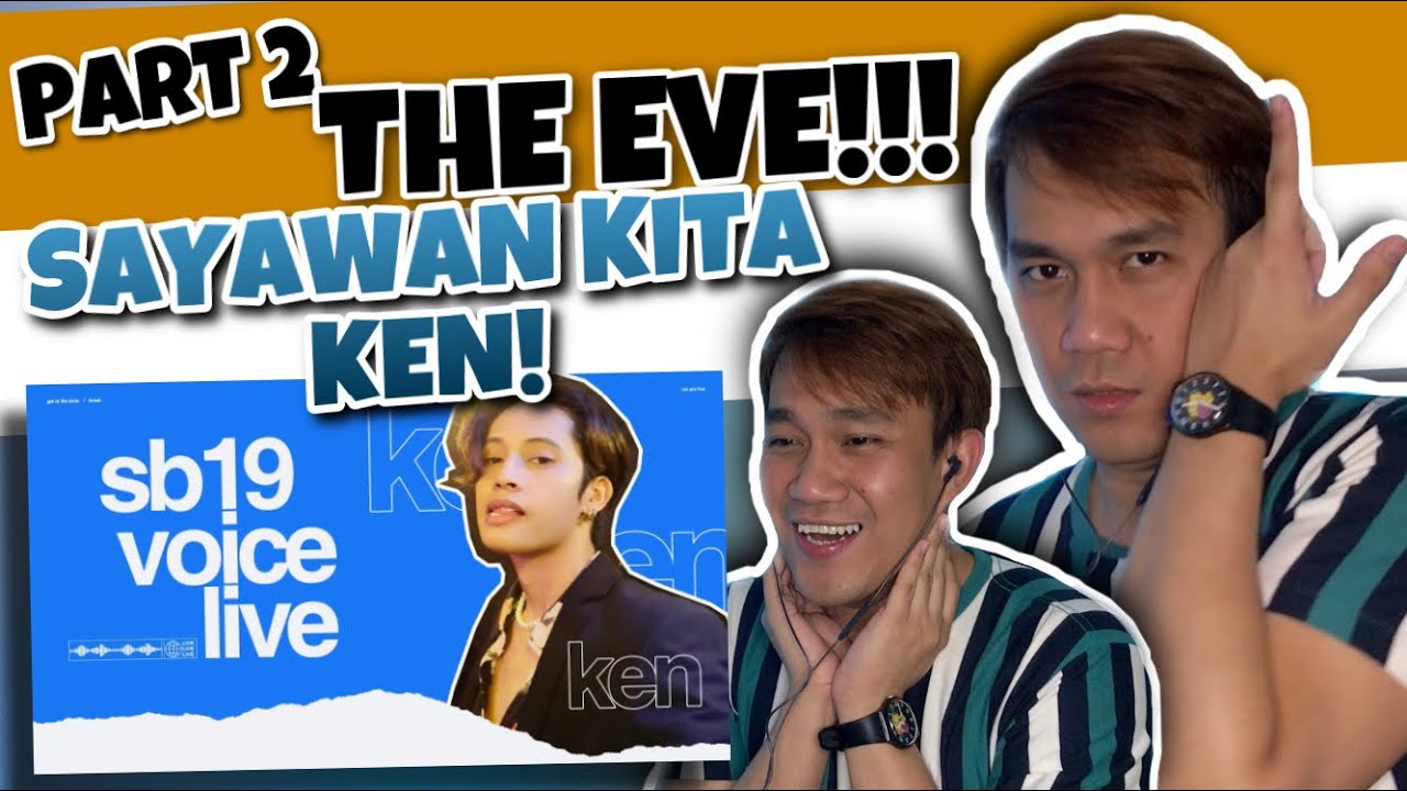 SB19 - KEN VOICE LIVE PART 2 | MAY PA-THE EVE | REACTION VIDEO | AMAZING JANUS