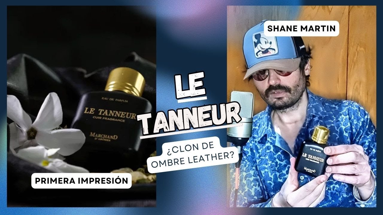 LE TANNEUR de MARCHAND D´ AROMES | Lo huelo por PRIMERA vez