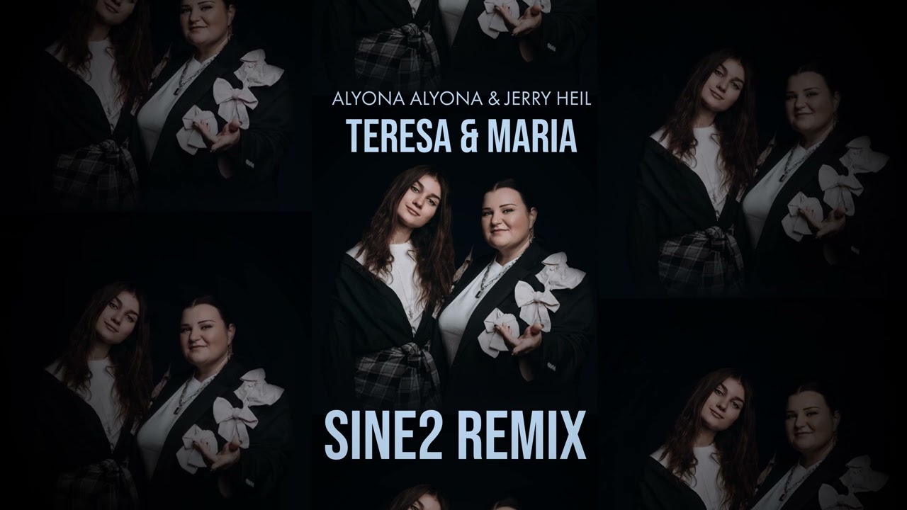 alyona alyona & Jerry Heil - Teresa & Maria (Sine2 Remix)