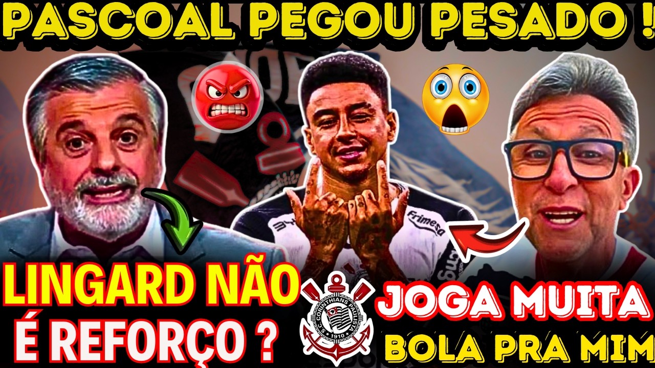 😱 PASCOAL SOLTA A BOMBA SOBRE LINGARD NO CORINTHIANS❗É REFORÇO OU SÓ CONTRATAÇÃO❓FIEL DEBATE❗