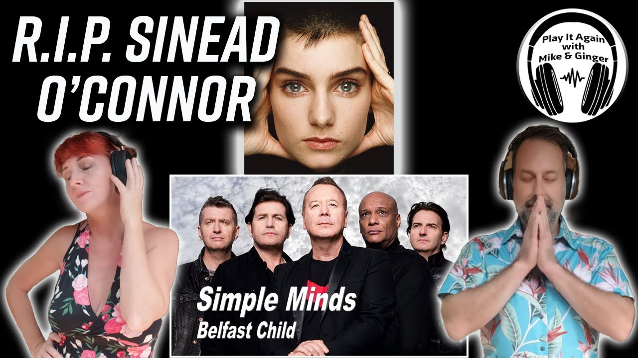REMEMBERING SINEAD O'CONNOR: Mike & Ginger React to BELFAST CHILD by SIMPLE MINDS ft SINEAD O'CONNOR