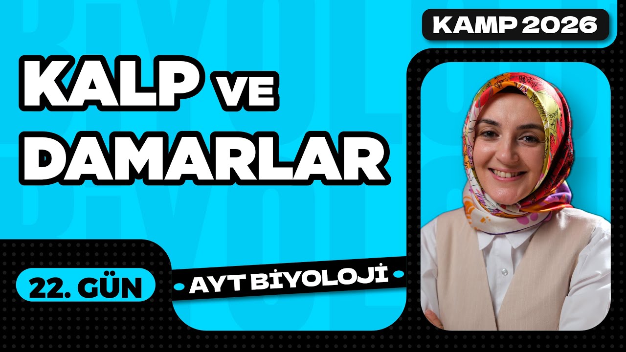 22) Kalp ve Damarlar | Dolaşım Sistemi | 11. Sınıf Biyoloji | 2026 AYT Biyoloji Kampı 22. Video