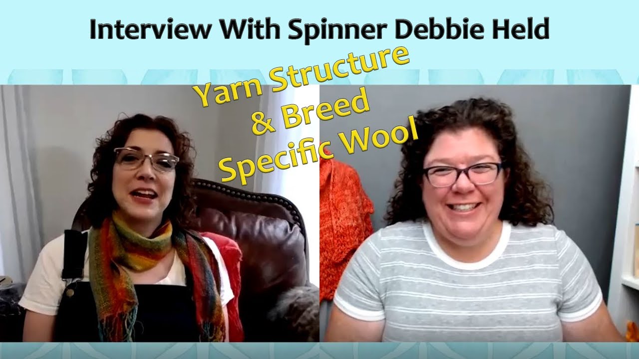 Talking Breed Specific Wools and Yarn Structure with Spinner Debbie Held