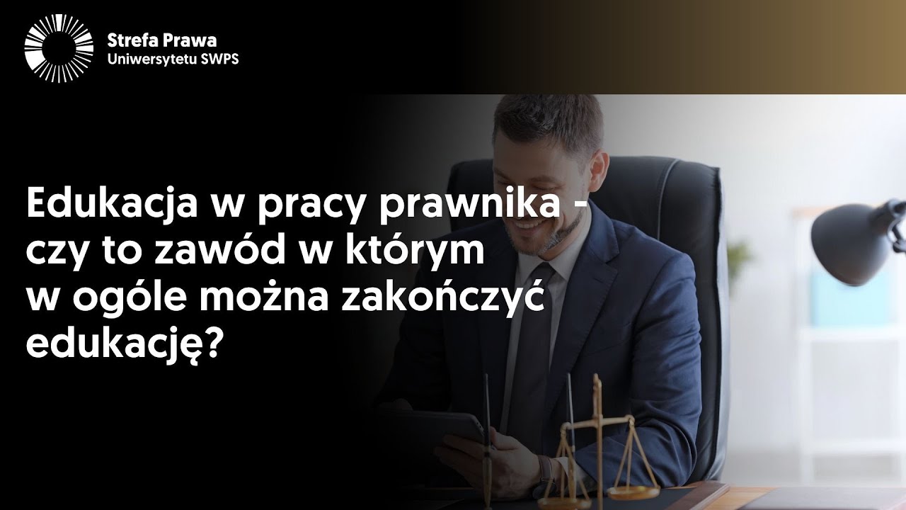 Edukacja w pracy prawnika – czy to zawód, w którym możliwe jest zakończenie nauki?